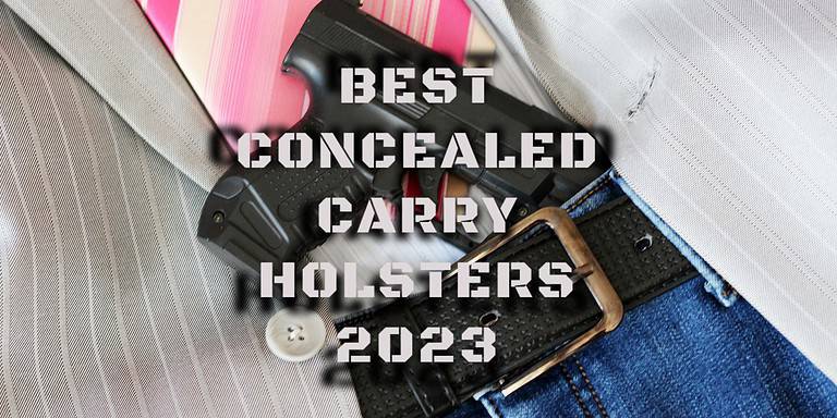 Best Concealed Carry Holsters 2023